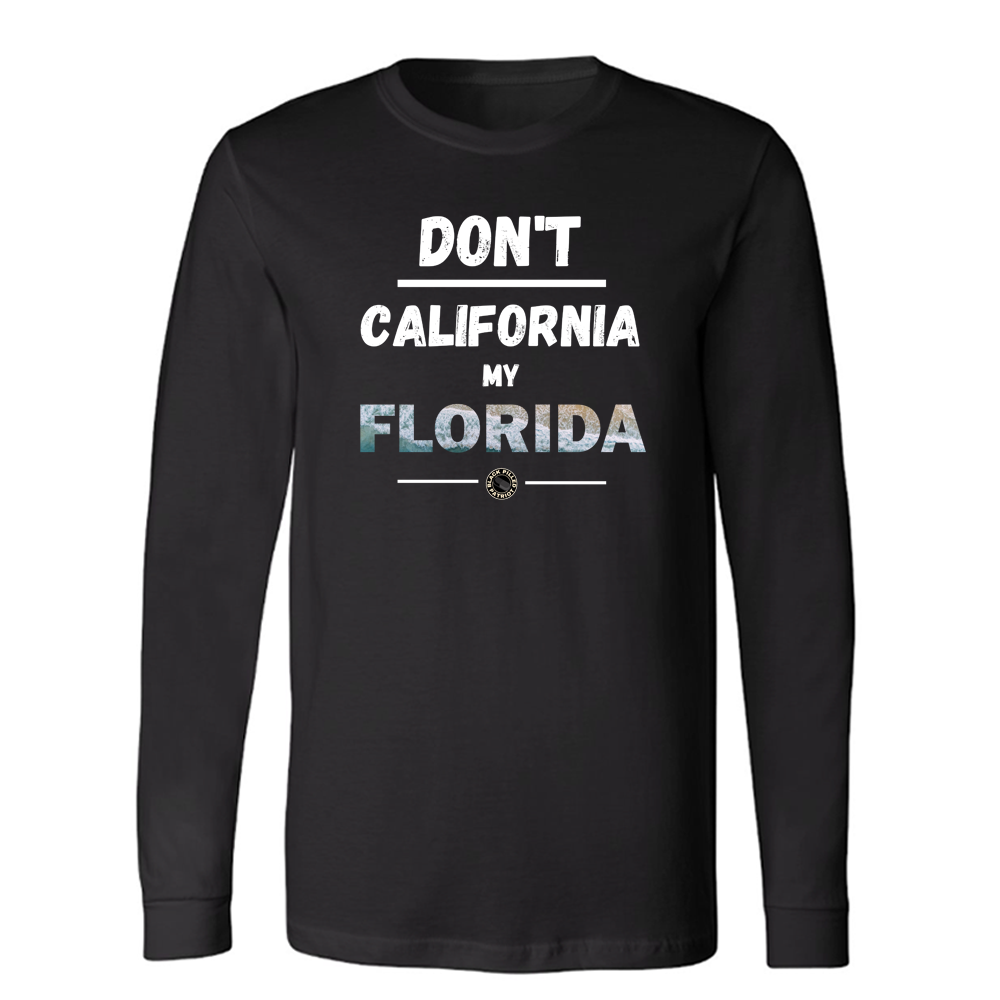 DON'T CALIFORNIA MY FLORIDA LONG SLEEVE