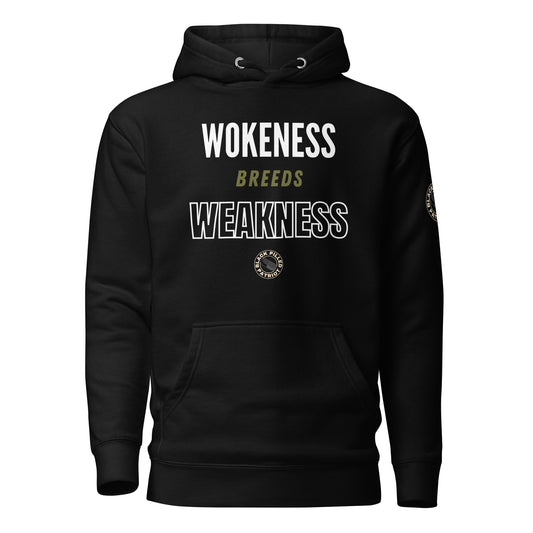 WOKENESS BREEDS WEAKNESS HOODIE