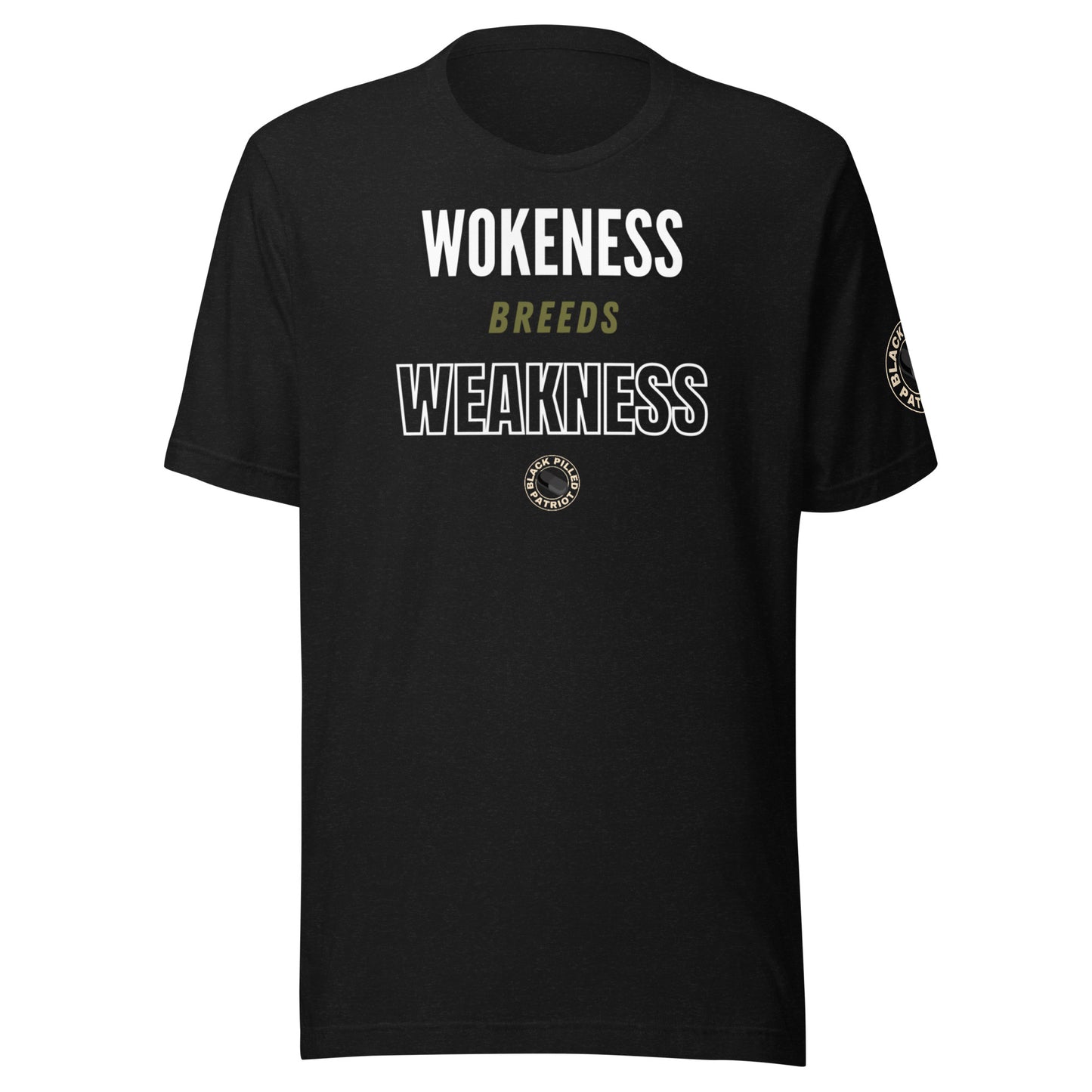 WOKENESS BREEDS WEAKNESS T-SHIRT